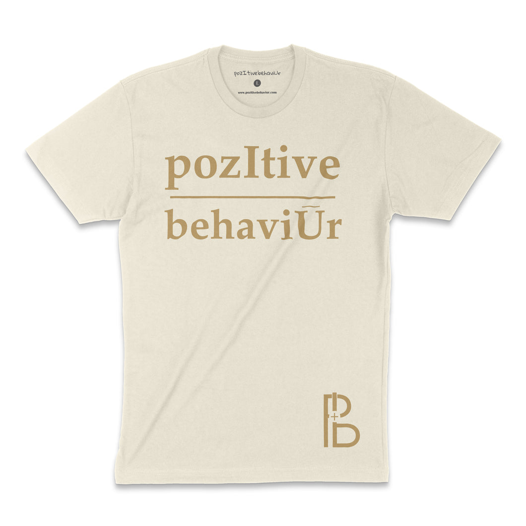 pozItive behaviŪr tee-Natural